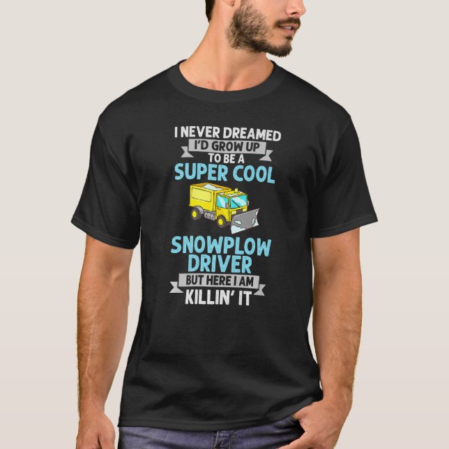 T-shirt Snow Plow Tractor Machine Truck Shovel Driver Snow (Devant)