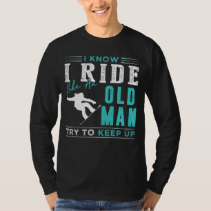 T-shirt Snow Shredder intemporel : I Know I Ride a Snowboa