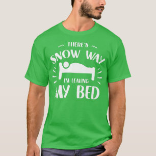 T-shirt Snow Way Je quitte mon lit vacances hiver saison