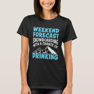 T-shirt Snowboard Drinking Snowboarding Vacation Skiing Sn