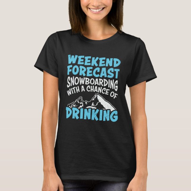 T-shirt Snowboard Drinking Snowboarding Vacation Skiing Sn (Devant)