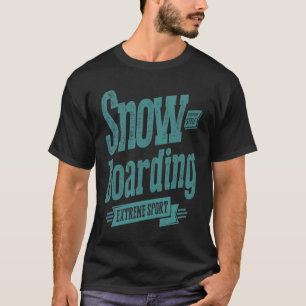 T-shirt Snowboard - Extreme Sport Cadeau