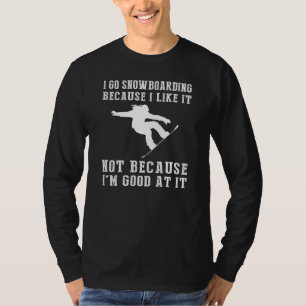 T-shirt Snowboard for the Love - Funny Snowboard Enthus
