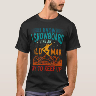 T-shirt Snowboard Je Connais Je Snowboard Comme Un Vieux S