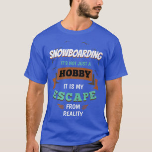 T-shirt Snowboard My Escape from Reality Snowboarder Sa