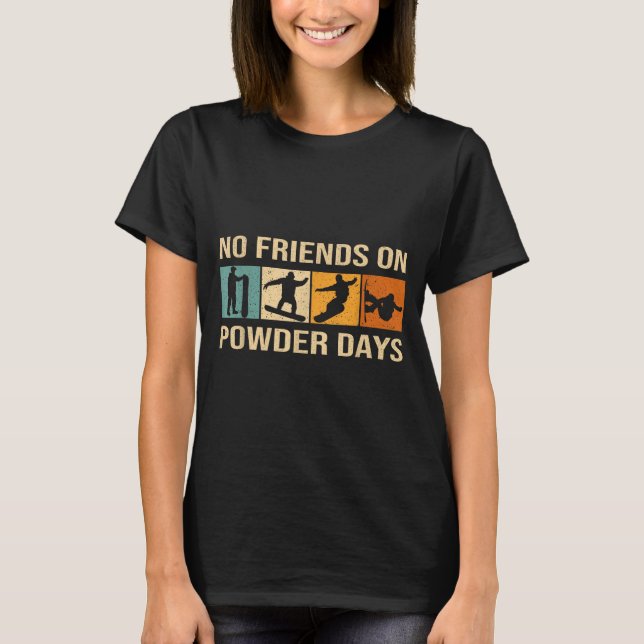 T-shirt Snowboard - No Friends On Wder Days - Snowboarding (Devant)