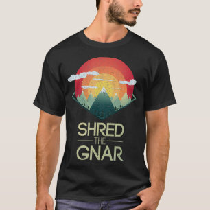 T-shirt Snowboard Shred The Gnar Ski Winter Mountain Cadea