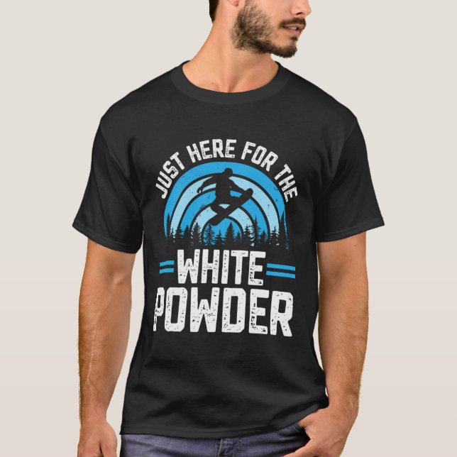 T-shirt Snowboard Snowboard Outfit Juste Ici Pour Le Wh (Devant)