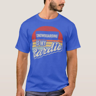 T-shirt Snowboarding Is My Cardio Vintage Retro Snowboard 