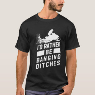 T-shirt Snowmobile Banging Ditches Motoneige