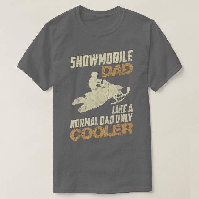 T-shirt Snowmobile Dad Like A Normal Dad Only Cooler Sleig (Design devant)