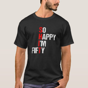 T-shirt So Happy I'm Fifty - Funny 50Th Birthday Gift 1971