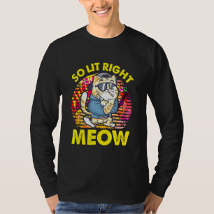 T-shirt So Lit Right Meow Party Festival Cat