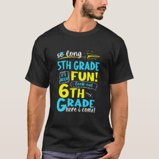 T-shirt So Long 5Th Grade 6Th Grade Here I Come Graduation