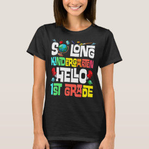 T-shirt So Long Kindergarten Hello 1st Grade Kindergarten
