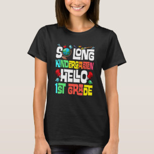 T-shirt So Long Kindergarten Hello 1st Grade Kindergarten