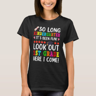 T-shirt So Long Kindergarten Look Out 1st Grade Here I Com