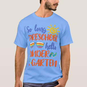 T-shirt So Long Preschool Hello Kindergarten teacher stude