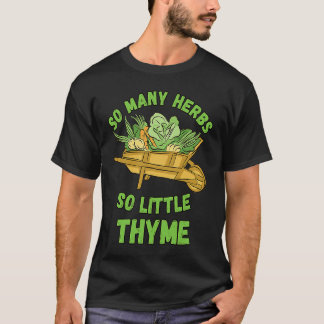 T-shirt So Many Herbs So Little Thyme