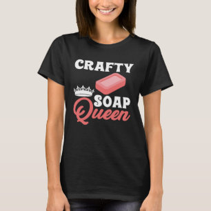T-shirt Soap Making Crafty Soap Queen Soap Maker Loap Soap