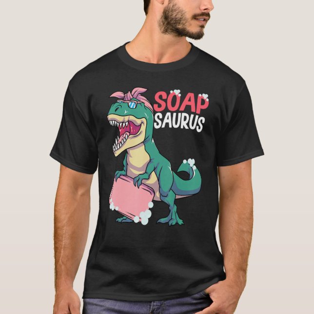 T-shirt Soap Making Soap Maker Soapologist Soapsaurus (Devant)