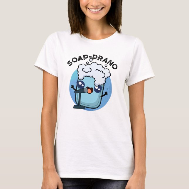 T-shirt Soap-prano Funny Soprano Soprano Soap Pun (Devant)