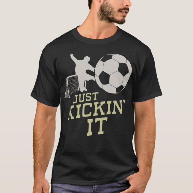 T-shirt Soccer Just Kickin jouer football jouer soccer (Devant)