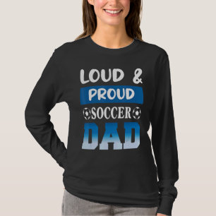 T-shirt Soccer Loud & Fiers Papa Sport Joueurs Papa Père P