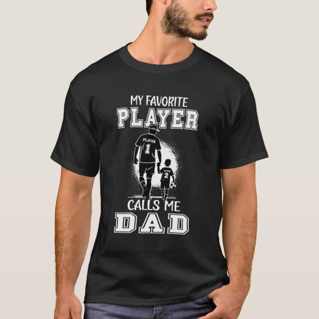 T-shirt Soccer Papa Mon Joueur Favori M'appelle Papa Père (Devant)