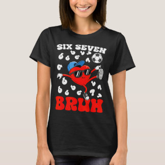 T-shirt Soccer Valentine Funny Six Seven 6 7 Heart Meme Br