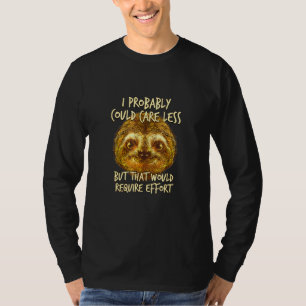 T-shirt S'Occuper De Moins Nécessite Un Effort Sloth Meme 