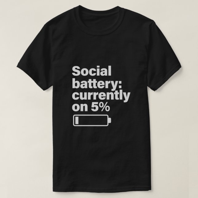 T-shirt Social Battery Low Funny - Introvert Gift  (Design devant)