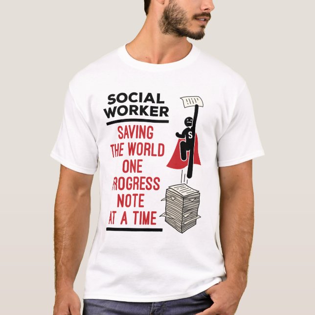 T-shirt Social Worker Fundy Progress Note Travail social (Devant)