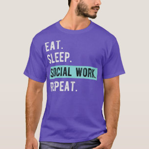 T-shirt Social Worker Gift Eat Sleep Social Work Repeat