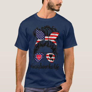 T-shirt Social Worker Life Messy Buns Hair USA Flag Juille
