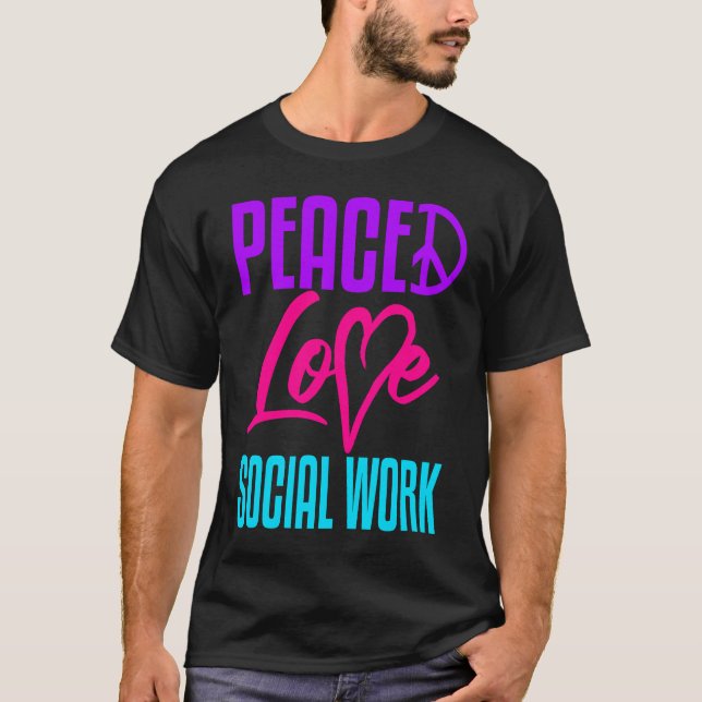 T-shirt Social Worker Work Peace Love Masters MSW Graduati (Devant)