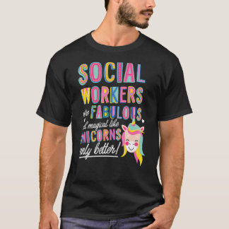 T-shirt Social Workers Are Fabulous Magical Like Unicorns 