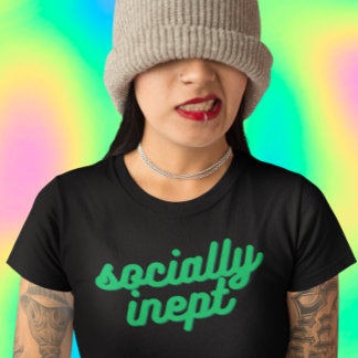 T-shirt Socialement incompétent