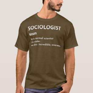 T-shirt Sociologue Définition Sens défini Sciences sociale