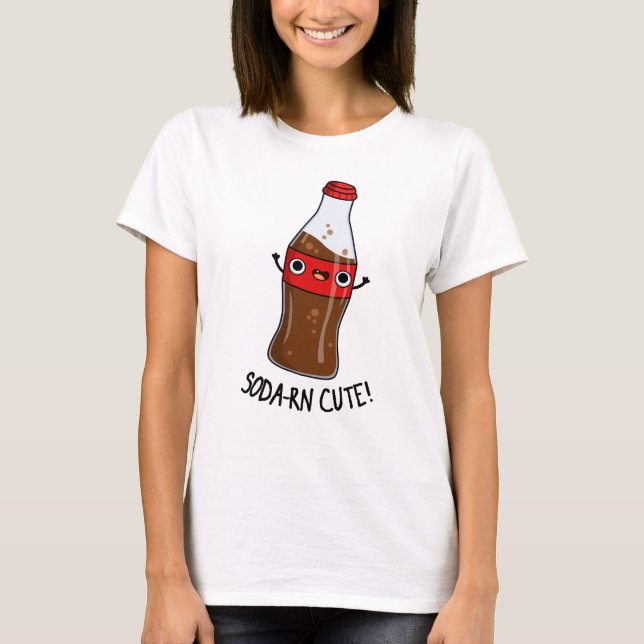 T-shirt Soda-rn Cute Funny Soda Pun (Devant)