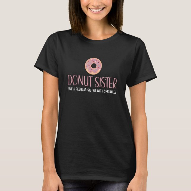 T-shirt Soeur De Donut Comme Une Soeur Régulière Avec Des  (Devant)
