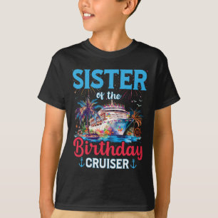 T-shirt Soeur De L'Anniversaire Cruiser Funny Cruise Birth