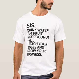 T-shirt Soeur Sis Boire Eau Manger Fruit Utiliser Huile de