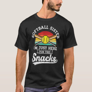 T-shirt Soeur Softball Je suis juste ici pour les snacks R