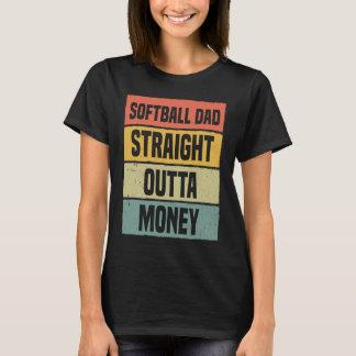 T-shirt Softball Dad Straight Outta Money Baseball Proud F