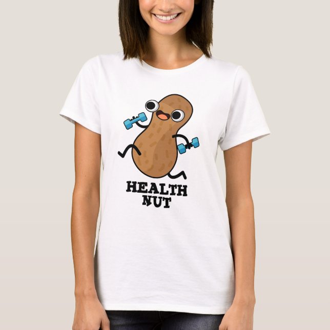 T-shirt Soin de santé amusant Exercice Arachide Pun (Devant)