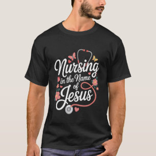T-shirt Soins au nom de Jésus Stethoscope d'infirmière chr