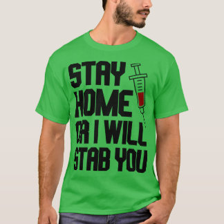 T-shirt Soirée infirmière restez à la maison ou je vous ta