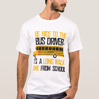 T-shirt Sois gentil avec le chauffeur de bus