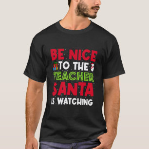 T-shirt Sois gentil avec le professeur Santa regarde Funny